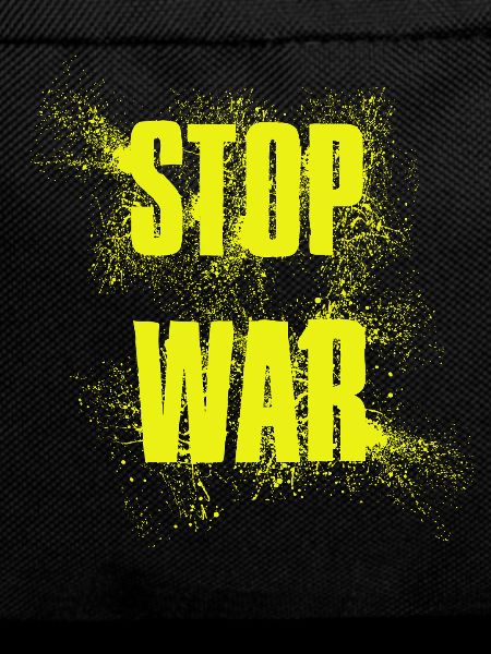 STOP WAR – NO WAR - PEACE