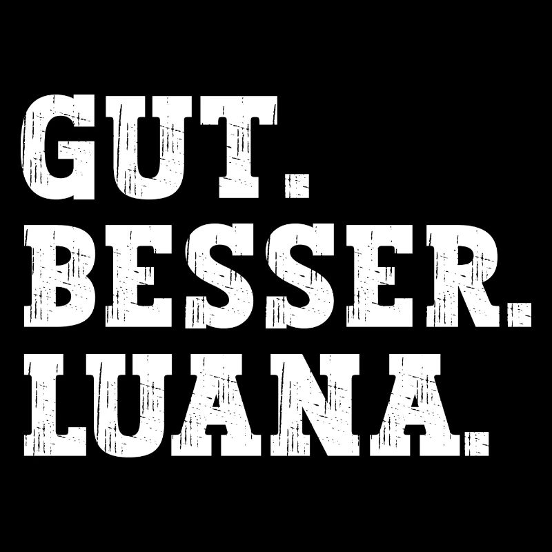 Gut Besser Luana Lustiger Spruch Name Luana