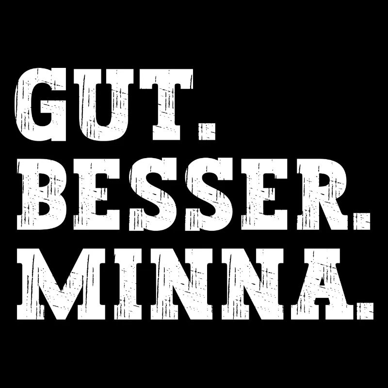 Gut Besser Minna Lustiger Spruch Name Minna