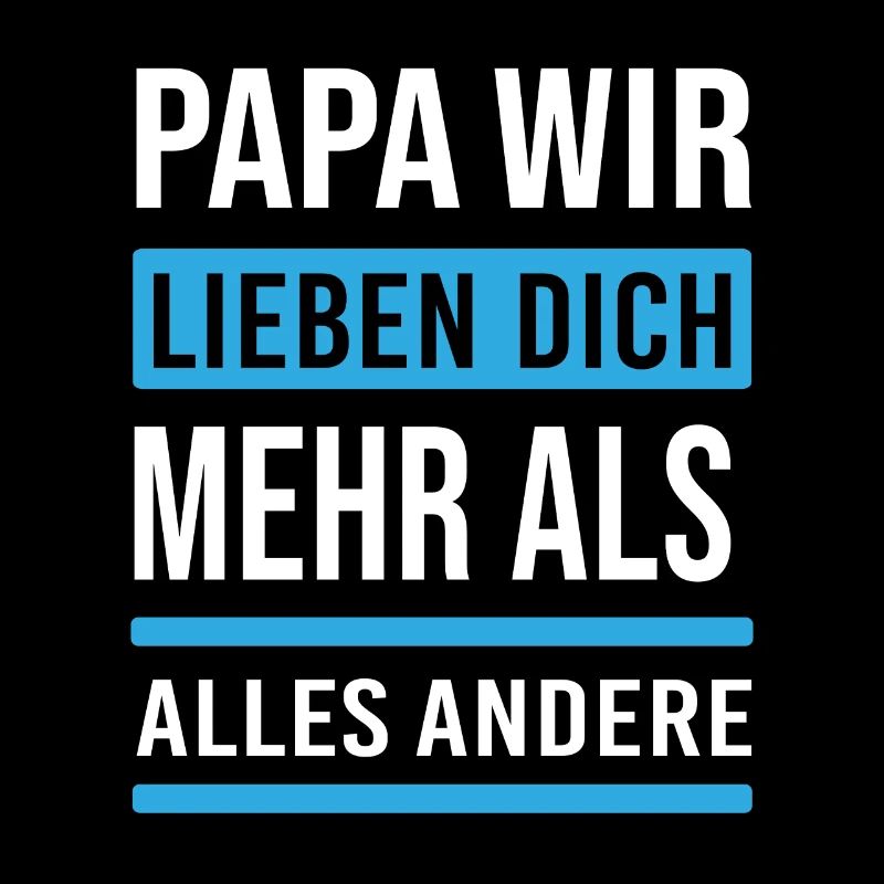 Papa Vater Dad wir lieben dich