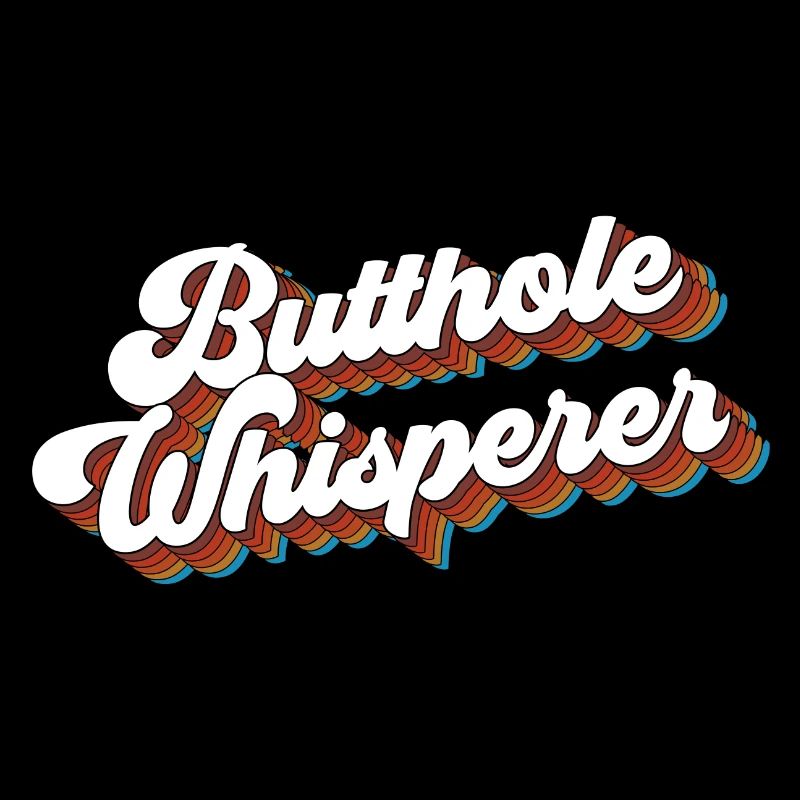 Butthole Whisperer Funny Saying