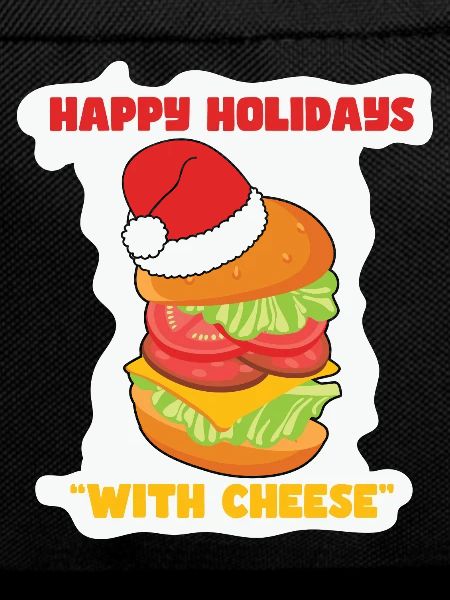 Happy Holidays With Cheese Burger