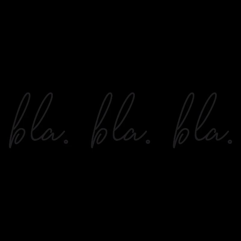 Spruch - bla. bla. bla.