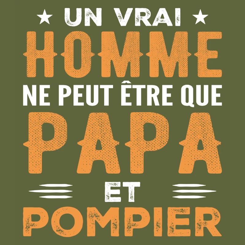 A Real Man Is Just a Dad and a Fireman