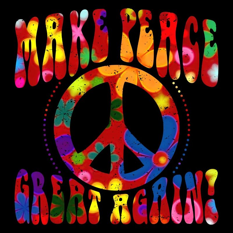 Flower Power - Make PEACE Great Again 2