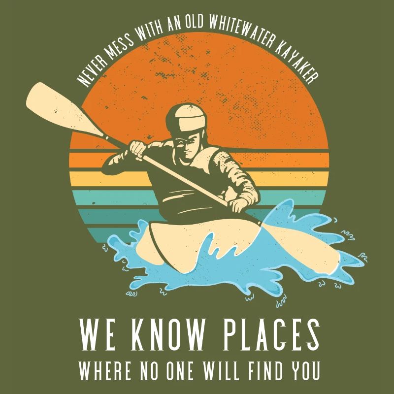 Never Mess With An Old Whitewater Kayaker Kayaking
