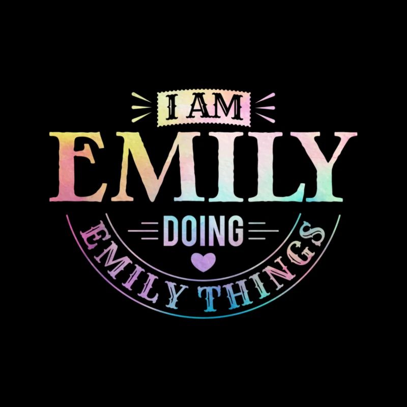 I Am Emily Doing Emily Things Gift