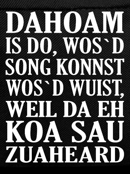 Dahoam is do...