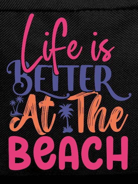 Life is Better at the Beach