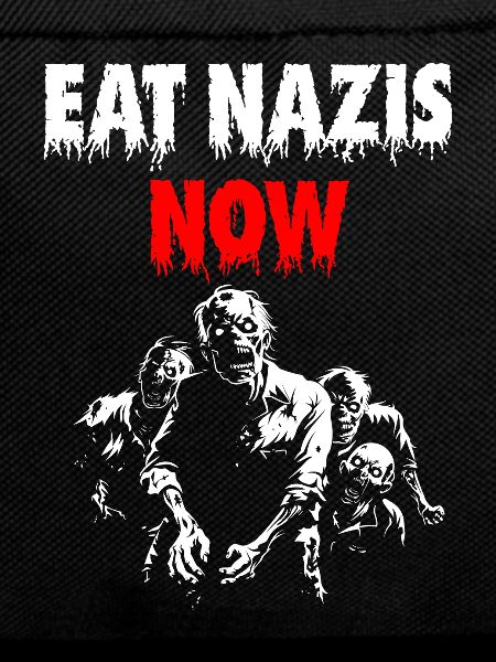 EAT NAZIS NOW