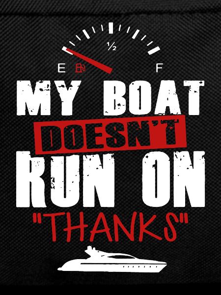 My Boat Doesn't Run On
