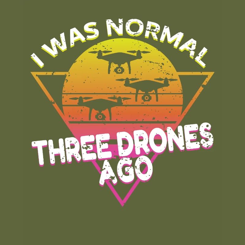 I was normal three drones ago Vintage