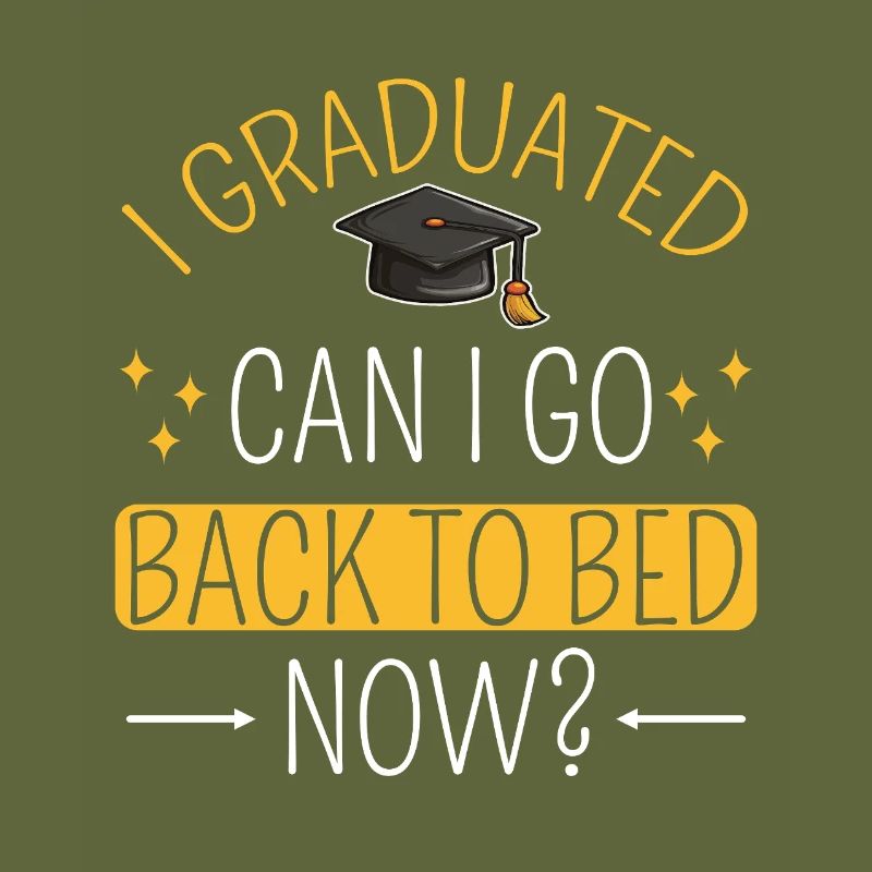 I Graduated can I go back to bed now?