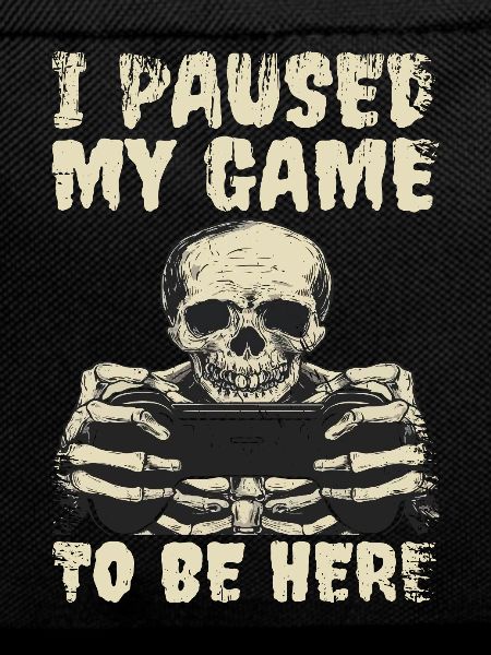 Gaming Skeleton I paused my game