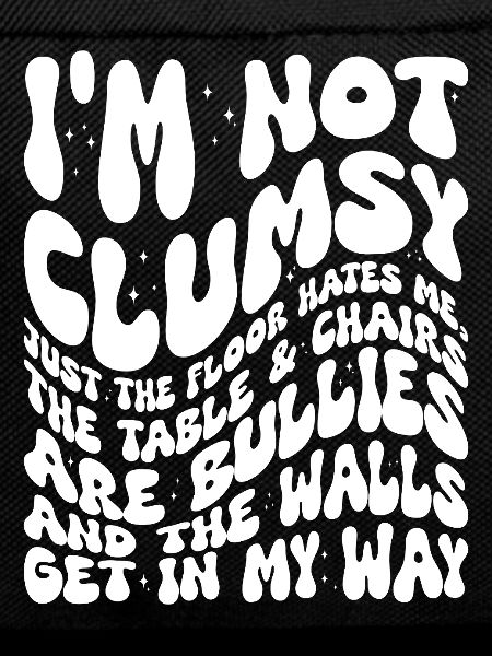Im Not Clumsy Handwritten Quote