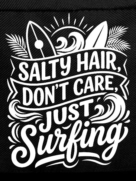 Salty Hair Just Surfing