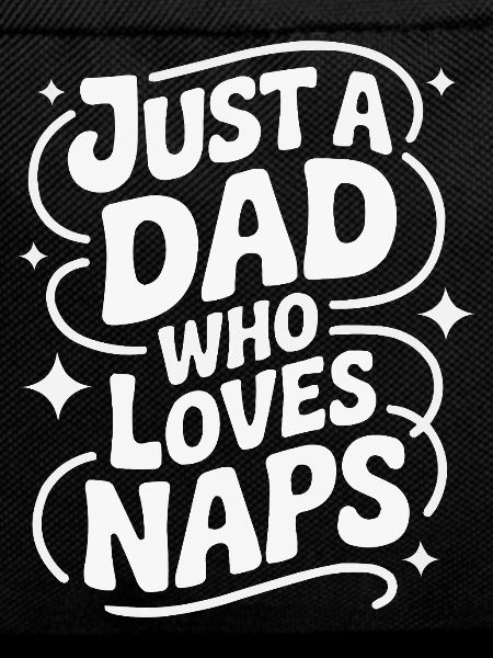 Just a Dad Who Loves Naps