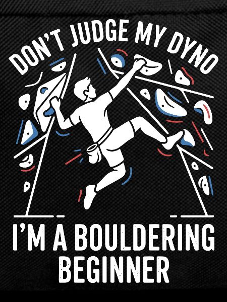 Dont Judge My Dyno—Boulder Anfänger