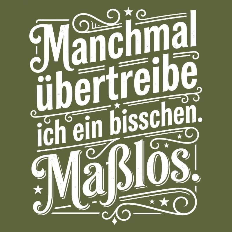 Manchmal übertreibe ich ein bisschen