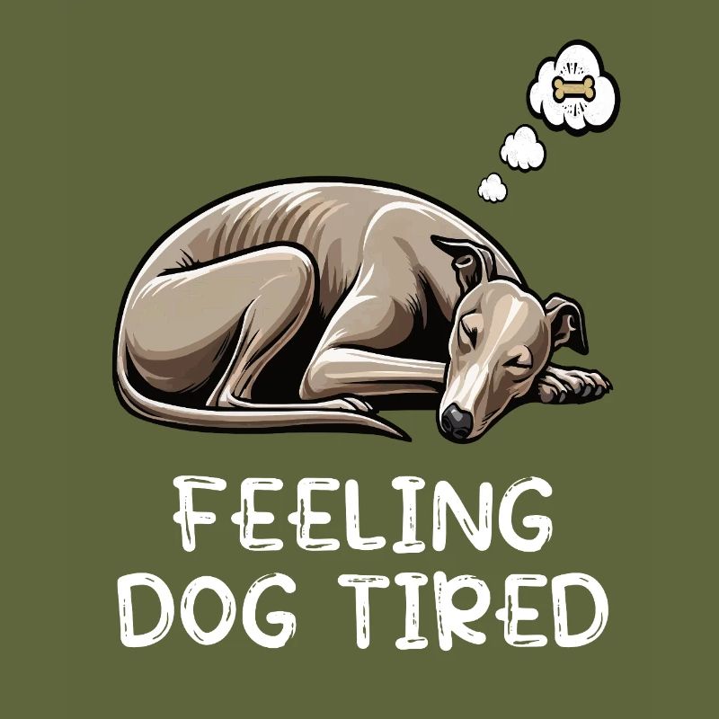 Feeling Dog Tired Whippet Greyhound Whippets