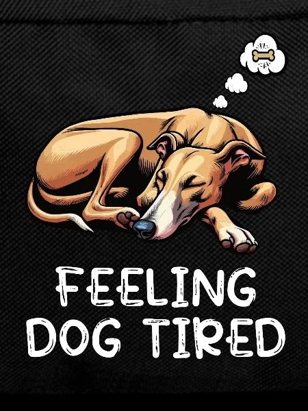 Feeling Dog Tired Whippet Greyhound Whippets