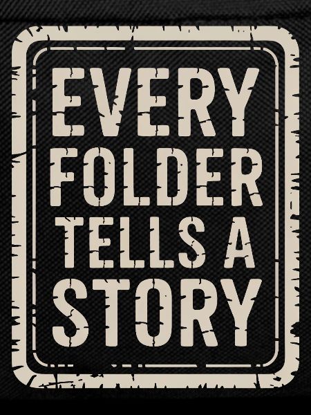 Every Folder Tells a Story