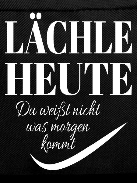 LACHE HEUTE Spruch