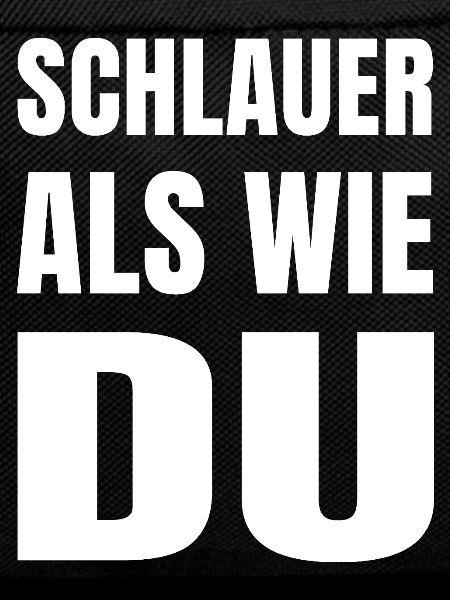 SCHLAUER ALS WIE DU