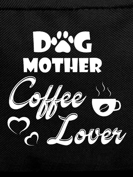 Dog Mother Coffee Lover