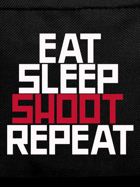 Eat Sleep Shoot Repeat