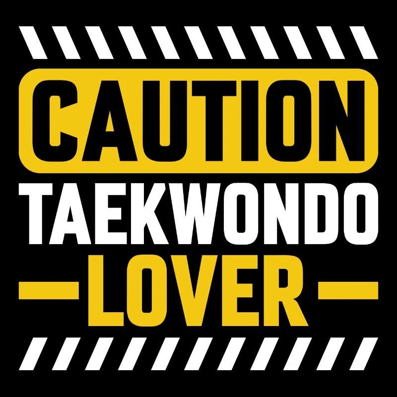 Caution Taekwondo Lover