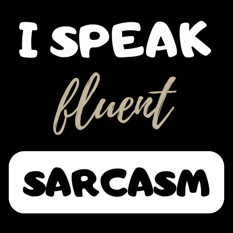 I speak fluent sarcasm funny present gift B-Day
