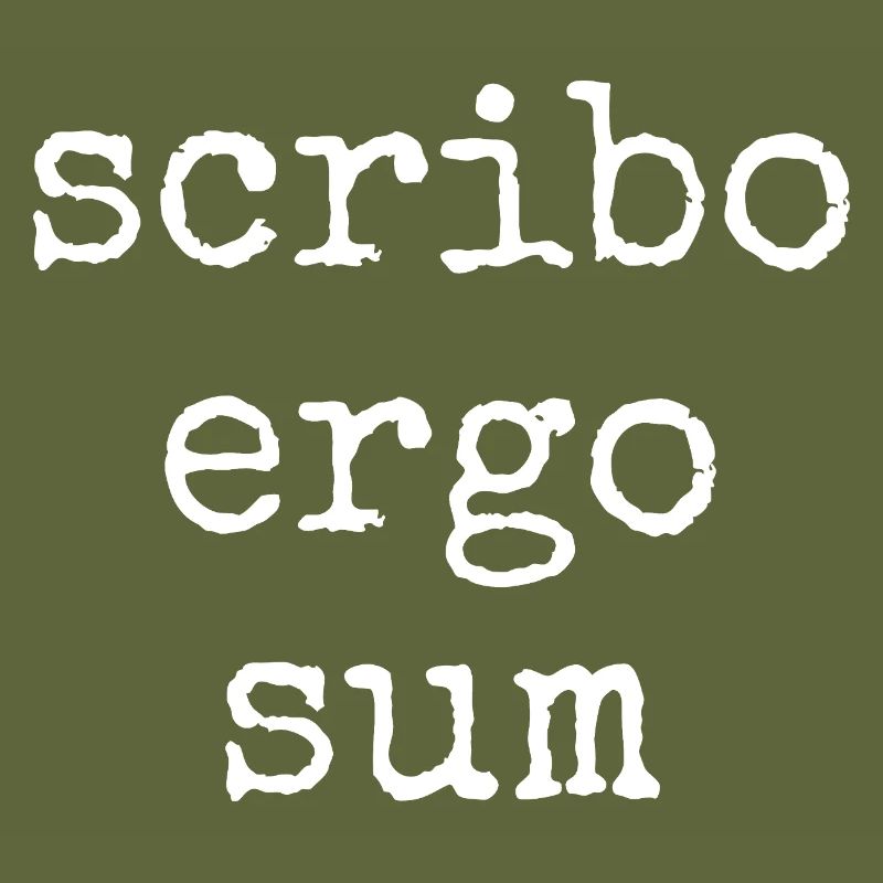 scribo ergo sum - ich schreibe also bin ich