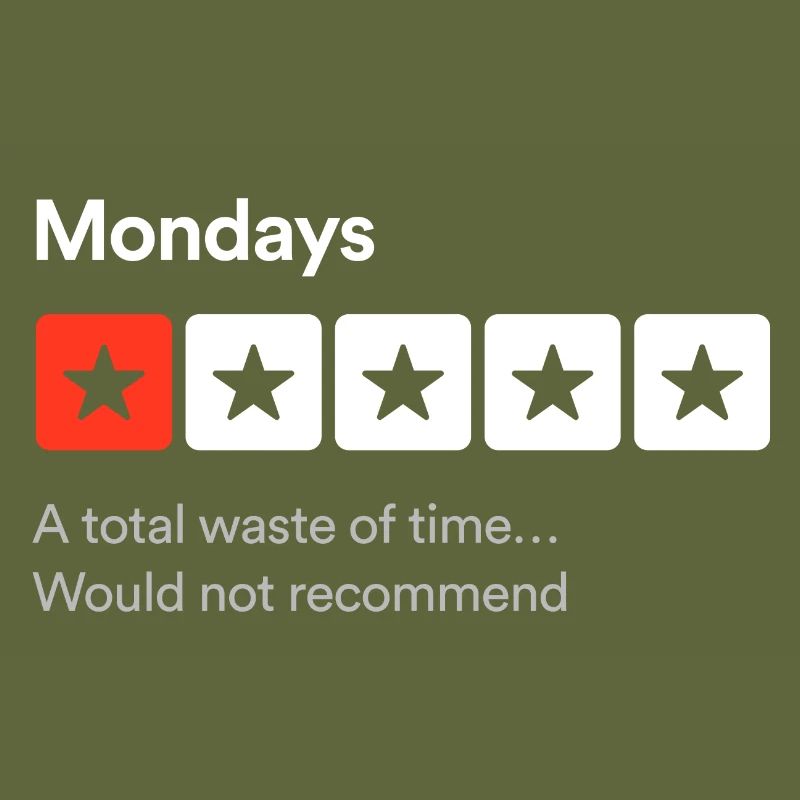 Montags, eine totale Zeitverschwendung... Sarkastisch ein Stern
