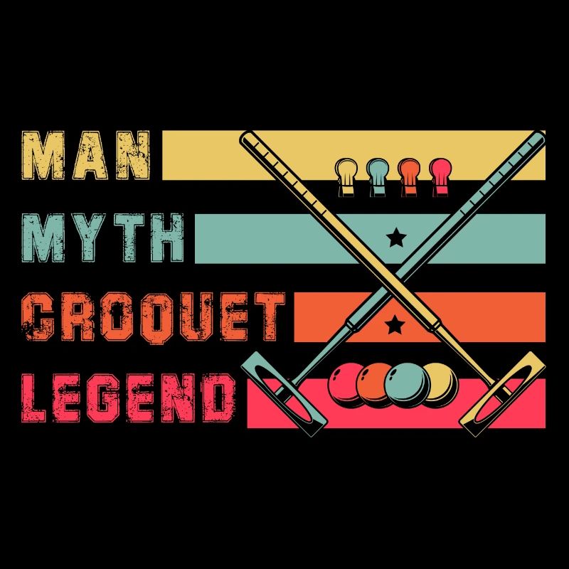 Man Myth Croquet Legend