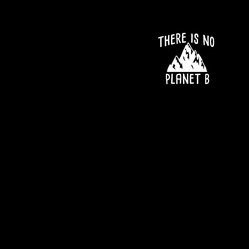 There is no Planet B - Conservation Environmental Protection