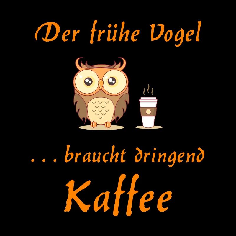 Der frühe Vogel braucht dringend Kaffee