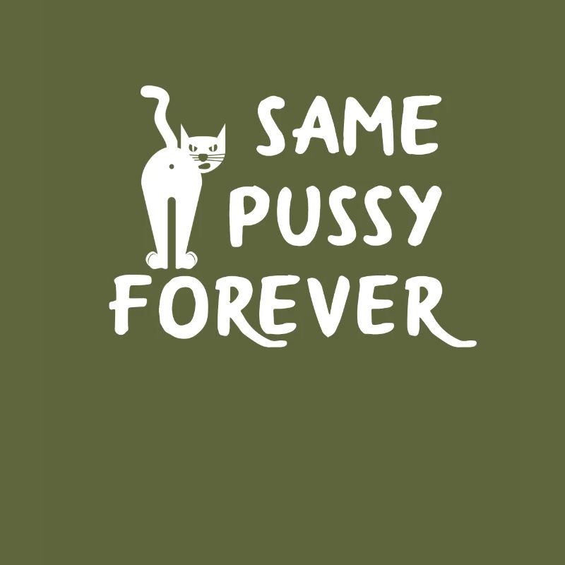 Same Pussy Forever