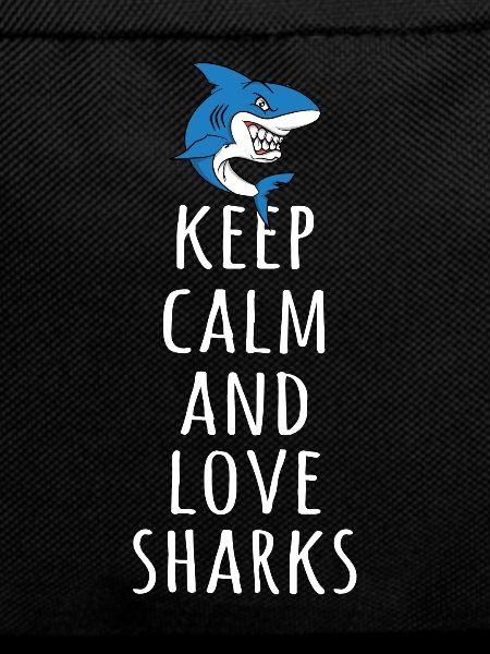 Keep Calm And Love Sharks
