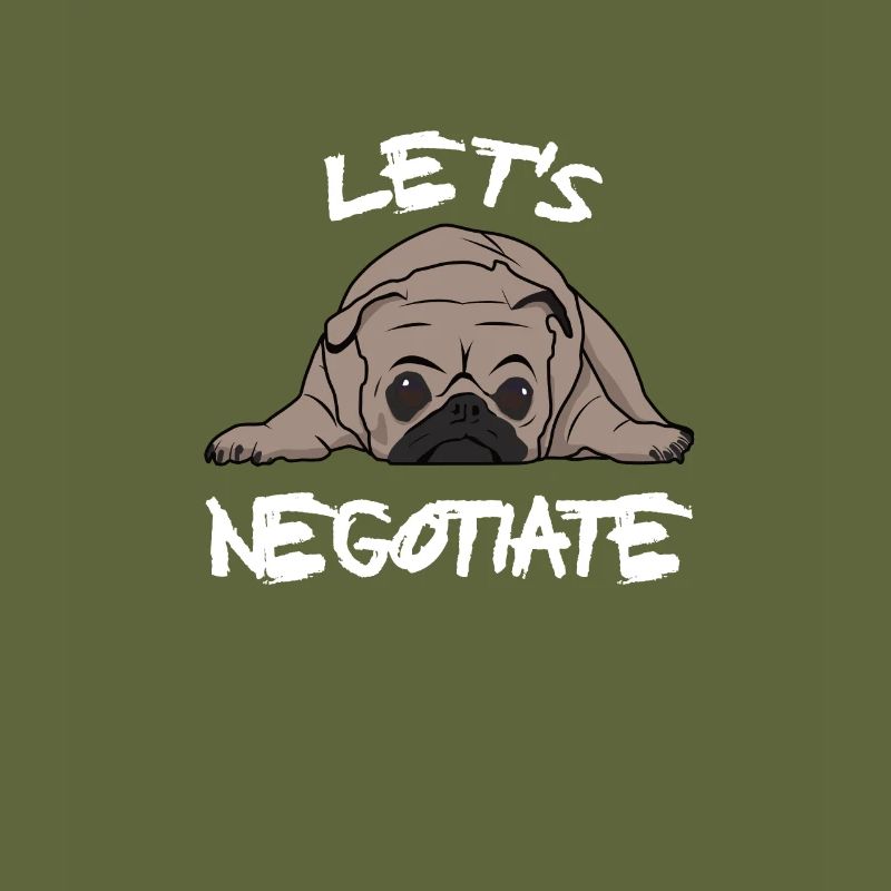 Pug funny negotiation statement