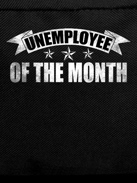 Unemployed unemployed funny saying gift