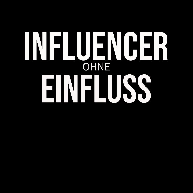 INFLUENCER ohne EINFLUSS Geschenk Sozial Media