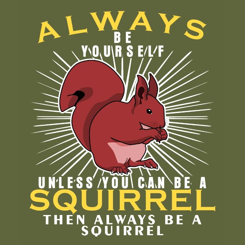 Squirrel Squirrel - Be Yourself