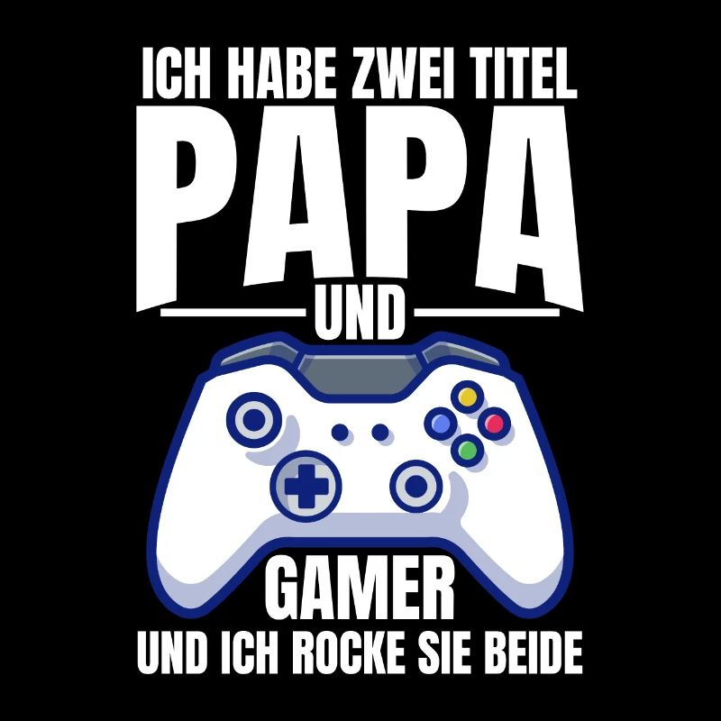 Ich Habe 2 Titel Papa & Gamer & Ich Rocke Sie
