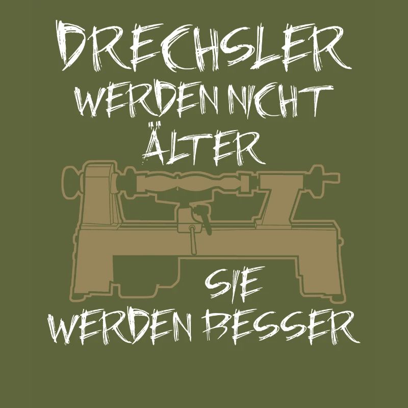 Drechsler Spruch Drechseln Älter Besser