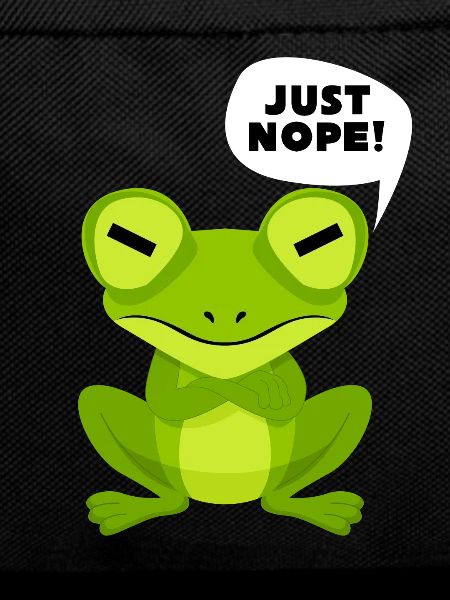 Frog Saying - Just Nope!