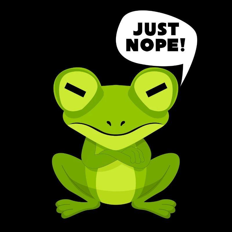 Frosch Spruch - Just Nope!
