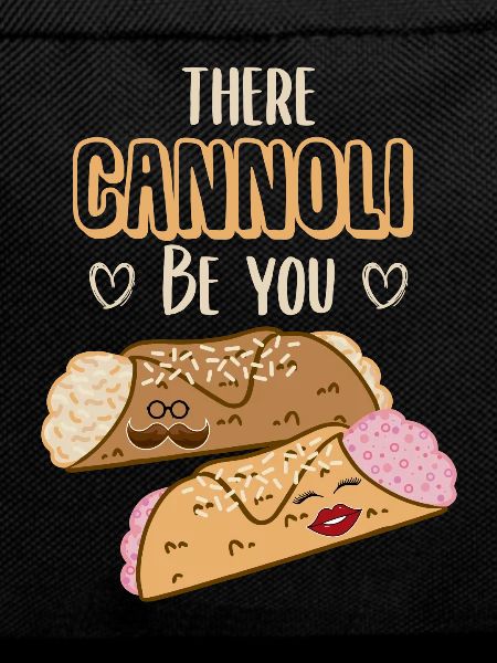There cannoli be you
