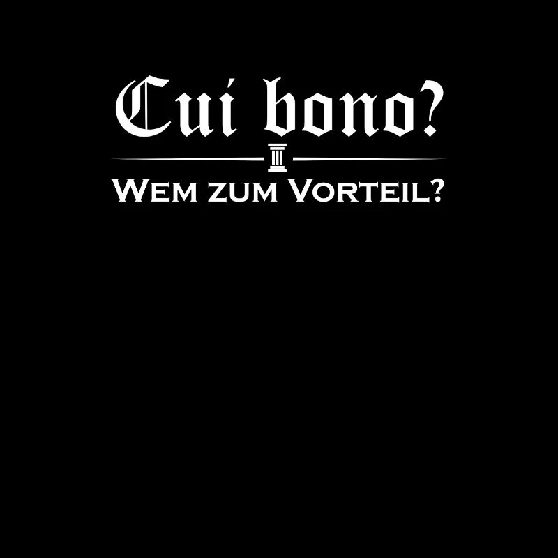 Lateinischer Spruch Cui Bono - Latein