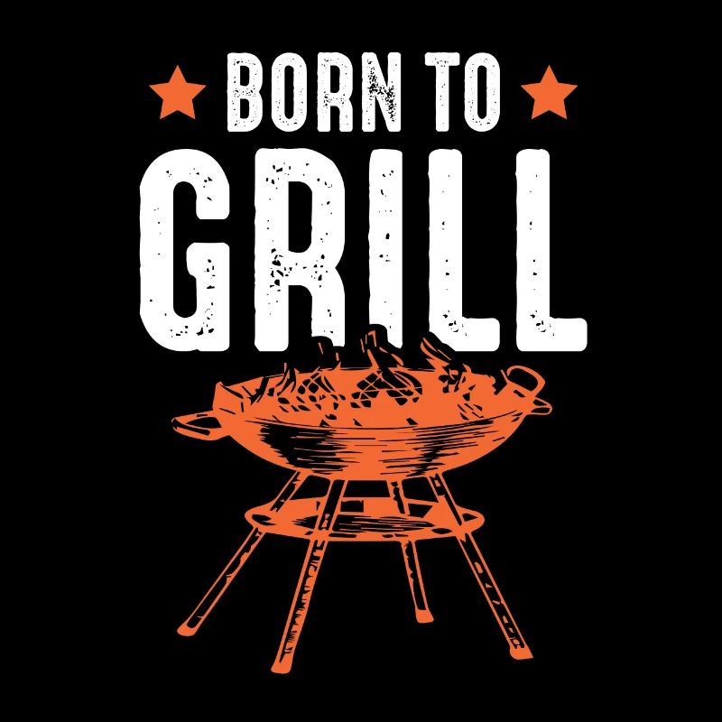born to grill